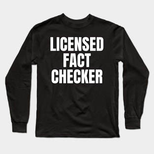 Licensed Fact Checker Long Sleeve T-Shirt